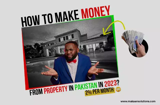 Best Ways to Make Money from Property in Pakistan in 2023