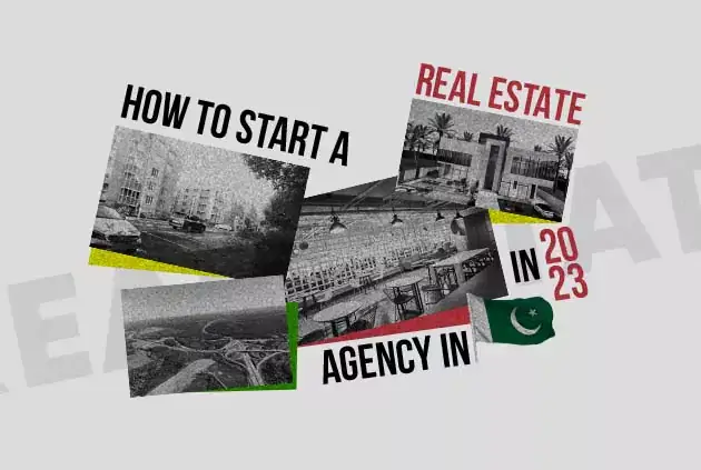 Start a Real Estate Agency in Pakistan in 2023